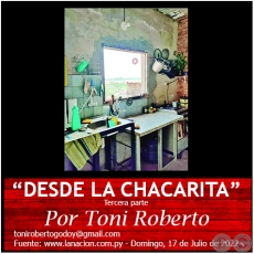 DESDE LA CHACARITA - Tercera Parte - Por Toni Roberto - Domingo, 17 de Julio de 2022